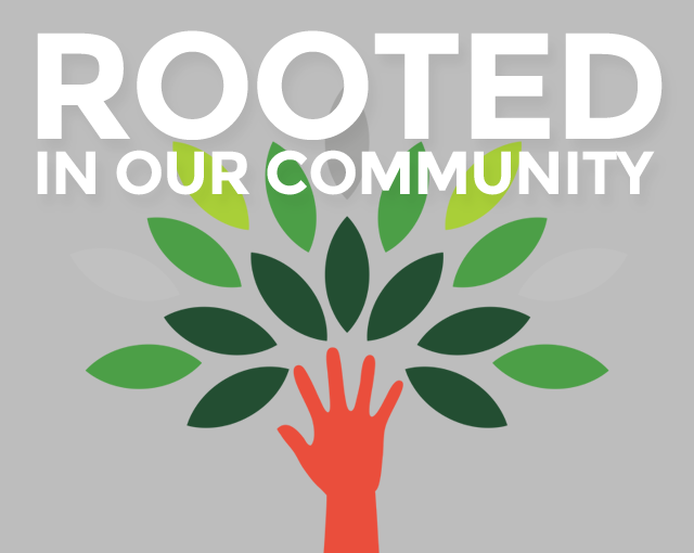 Rooted in Our Community
