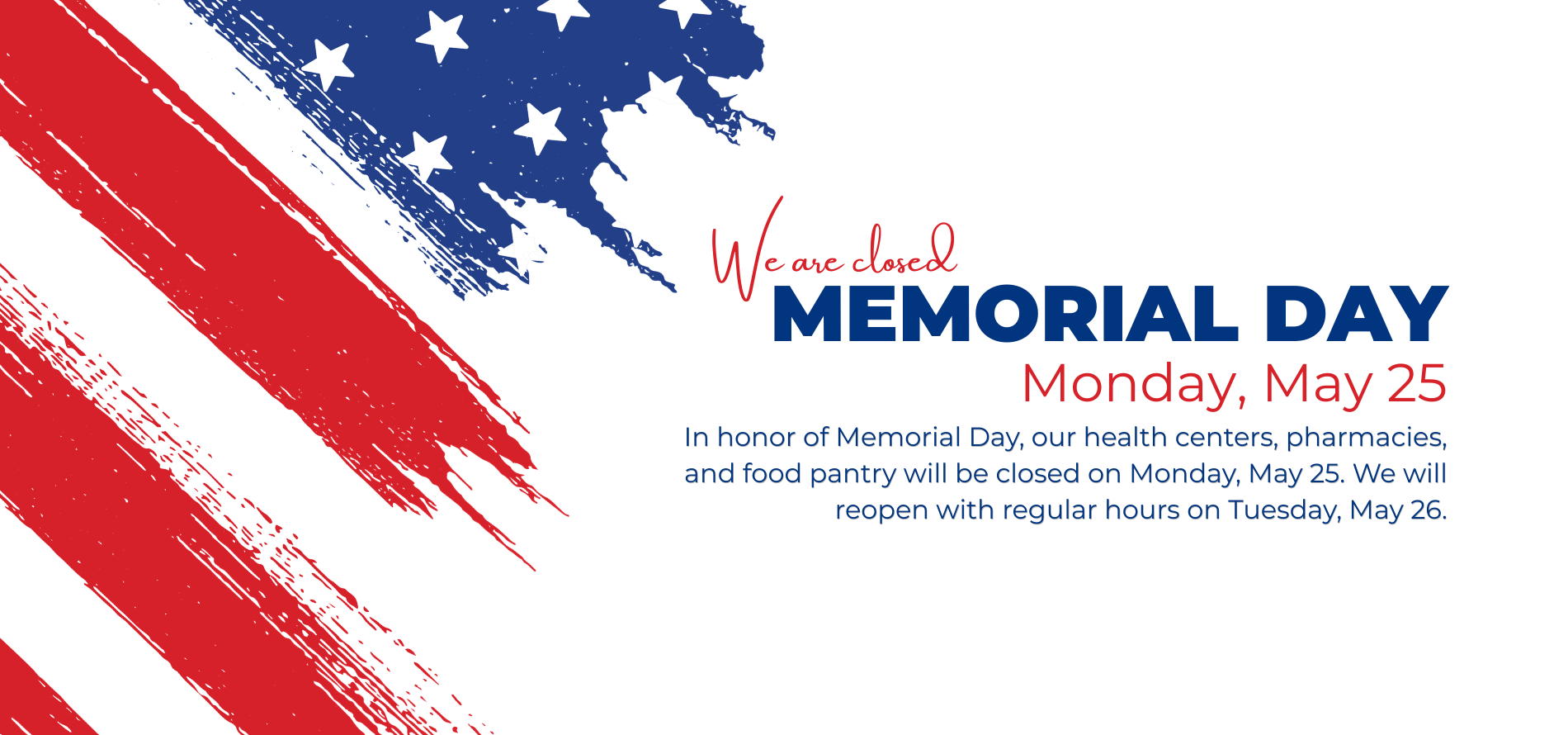 Grunge-style American flag to the left and text on the right reads "We are closed Memorial Day, Monday, May 25." Tone is respectful and informative.